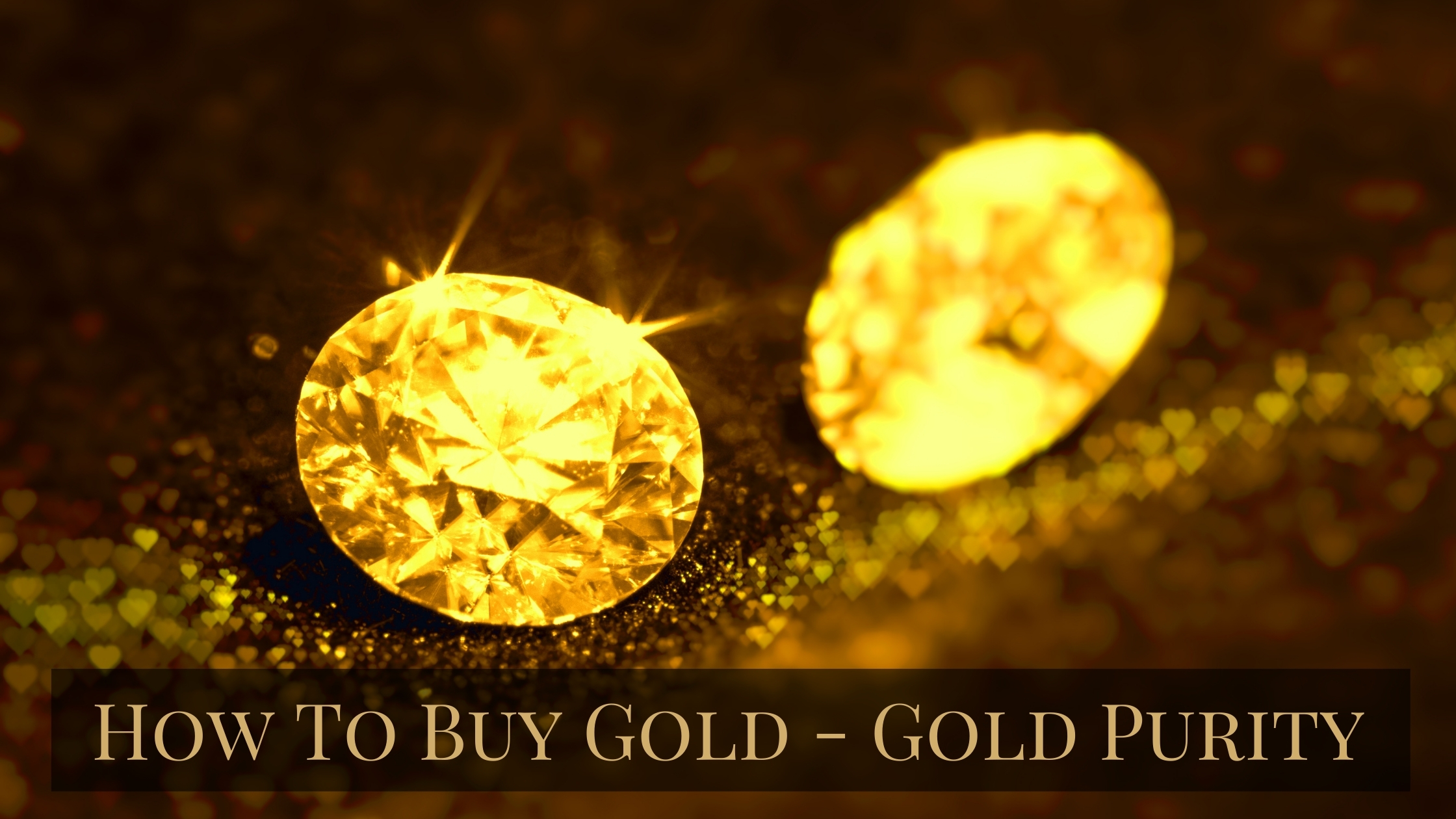 How to buy gold - gold purity diamonds reflecting gold